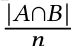 \( \frac{|A \cap B|}{n} \)